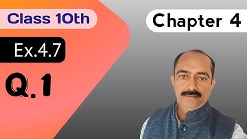 Class 10th | Chapter 4 | Ex.4.7 Q.No.1 (R.D.SHARMA)