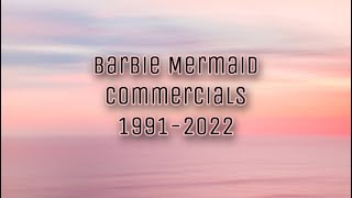Barbie Mermaid Commercials 1991-2022