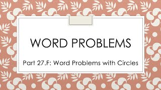 Math Part 27.F: Word Problems with Circles