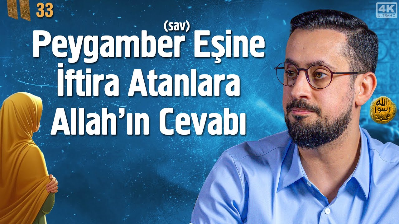 Peygamber (sav) Eşine İftira Atanlara Allah'ın Cevabı - İfk Vakası - Bölüm 33 @Mehmet Yıldız
