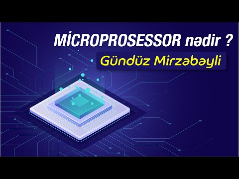 Microprosessor nədir- Gündüz Mirzəbəyli