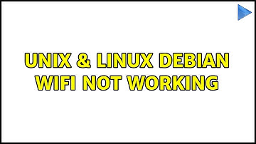 Unix & Linux: Debian wifi not working