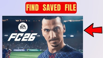 EA SPORTS FC 26: Where Is The Save Game & Config Files (fcsetup Setting) Located On PC