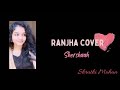 Ranjha Cover Shershaah Kiara Siddharth Jasleen Royal B Praak Rishi Kumar Keys Shruthi mp3