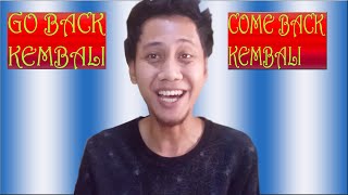 perbedaan penggunaan kata come back dan go back