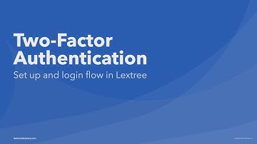 How to Setup and Use Two-Factor Authentication in Lextree