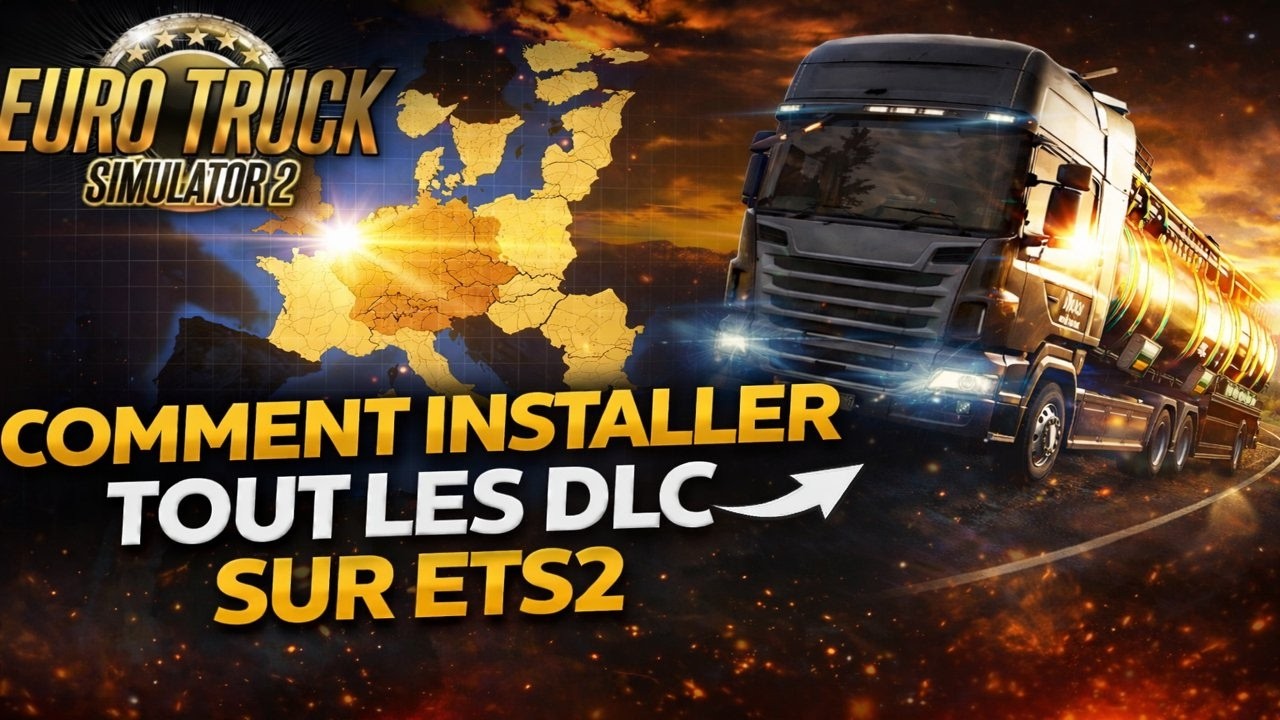 Comment installer tout les DLC sur Euro Truck Simulator 2