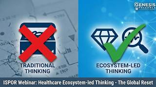 ISPOR Webinar 2026-HealthCare Ecosystem-led Thinking: The Global Reset