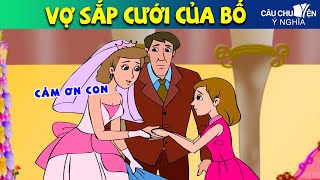 VỢ SẮP CƯỚI CỦA BỐ | phim hoạt hình CÂU CHUYỆN Ý NGHĨA | TRUYỆN CỔ TÍCH HAY NHẤT 2024