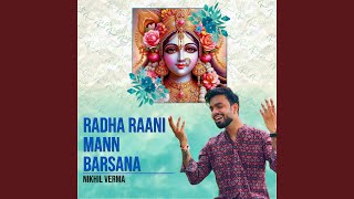Radha Raani Mann Barsana