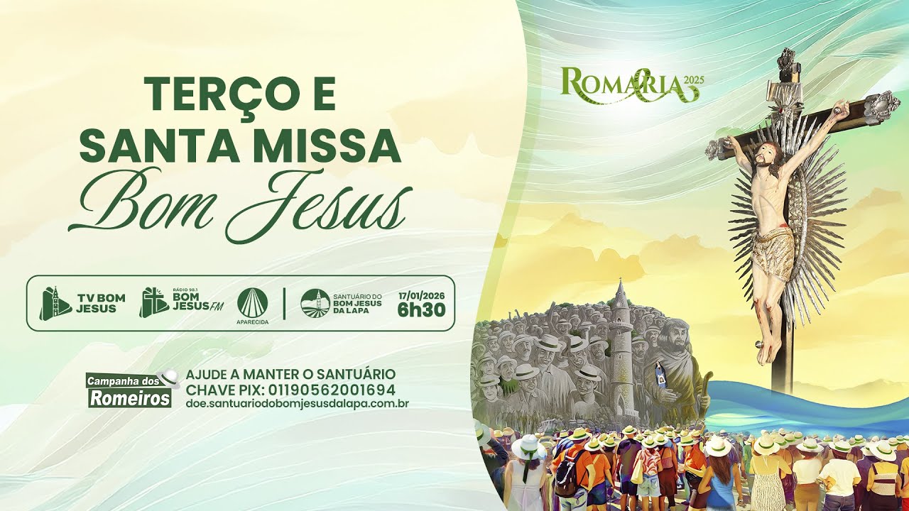 Terço do Bom Jesus e Missa pela TV APARECIDA - 06h30 | Santuário do Bom Jesus da Lapa - 17/01/2026