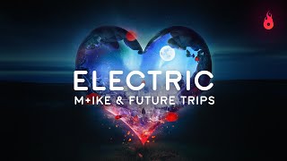 M+ike & Future Trips - Electric (Official Lyric Video)