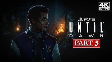 UNTIL DAWN PS5 Gameplay Walkthrough - Part 5 [4K 60FPS] - No Commentary