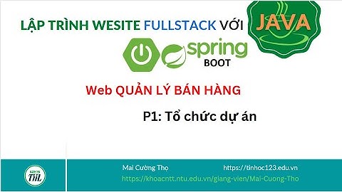 Lập trình web QUẢN LÝ BÁN HÀNG với Springboot |  Phần 1: Tổ chức dự án