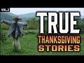 8 True Scary Thanksgiving Stories (Vol. 2) Ft. Swamp Dweller (Scary Stories)