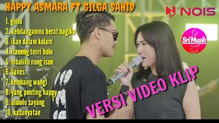 HAPPY ASMARA FT GILGA SAHID FULL ALBUM TERBARU 2023 | GINIO - KEHILANGANMU BERAT BAGIKU #happyasmara