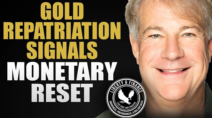 Gold Repatriation Signals Monetary Reset Is Near |...