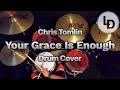 Your Grace Is Enough Chris Tomlin Drum Cover mp3