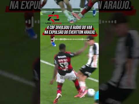 A CBF divulgou o áudio do VAR na expulsão do Évertton Araújo.