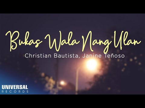 Christian Bautista, Janine Teñoso - Bukas Wala Nang Ulan (Lyric Video)