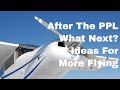 After the PPL what next?  9 suggestions for your Private Pilot License