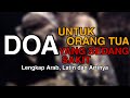 DOA UNTUK ORANG TUA YANG SEDANG SAKIT (Lengkap Arab, Latin dan Artinya)