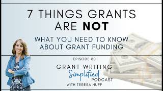 80. 7 Things Grants Are NOT - What You Need to Know About Grant Funding