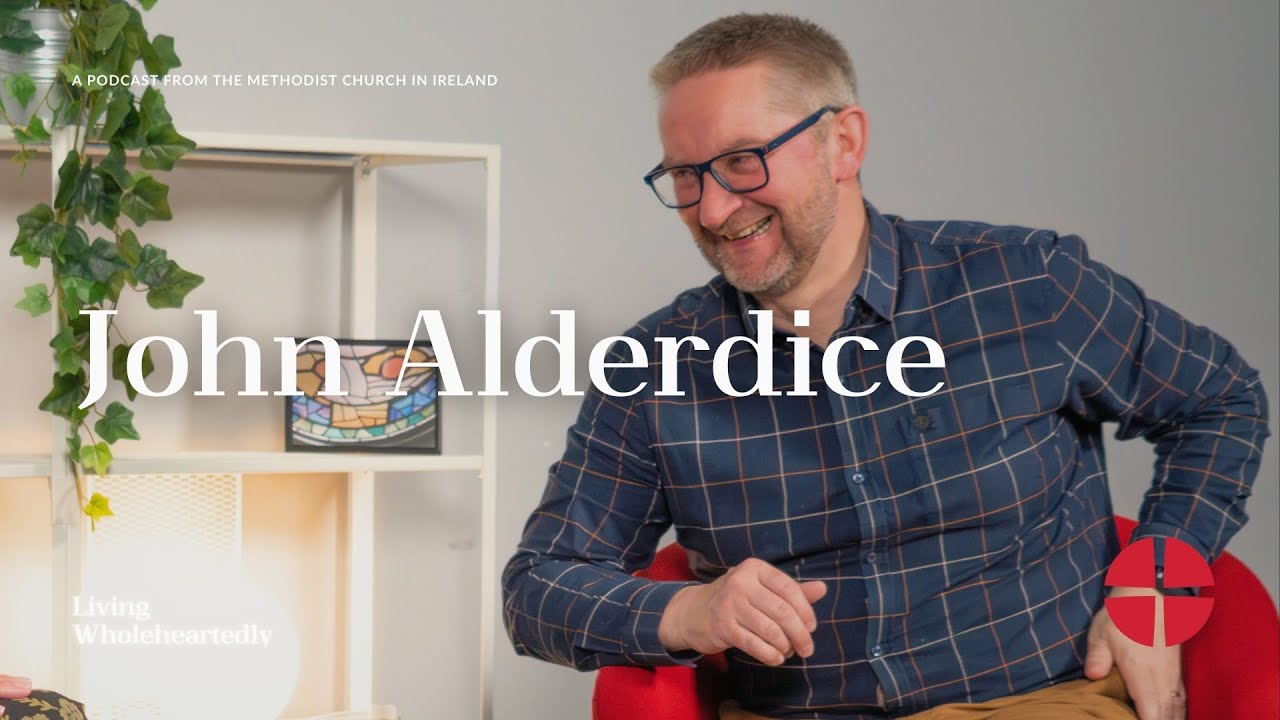 E17 | John Alderdice | Living Wholeheartedly Podcast