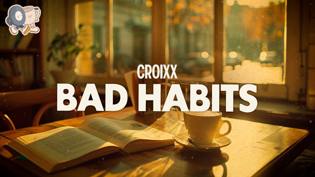 Croixx ~ Bad Habits (Lyrics) - YouTube