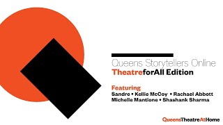 Queens Storytellers Online: Theatre For All Edition