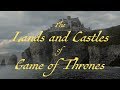 Frame of Thrones - The Landscape and Castle Cinematography of Game of Thrones (Seasons 1-7)