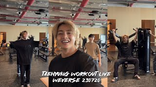 230720 “후” Taehyung Workout | Weverse Live