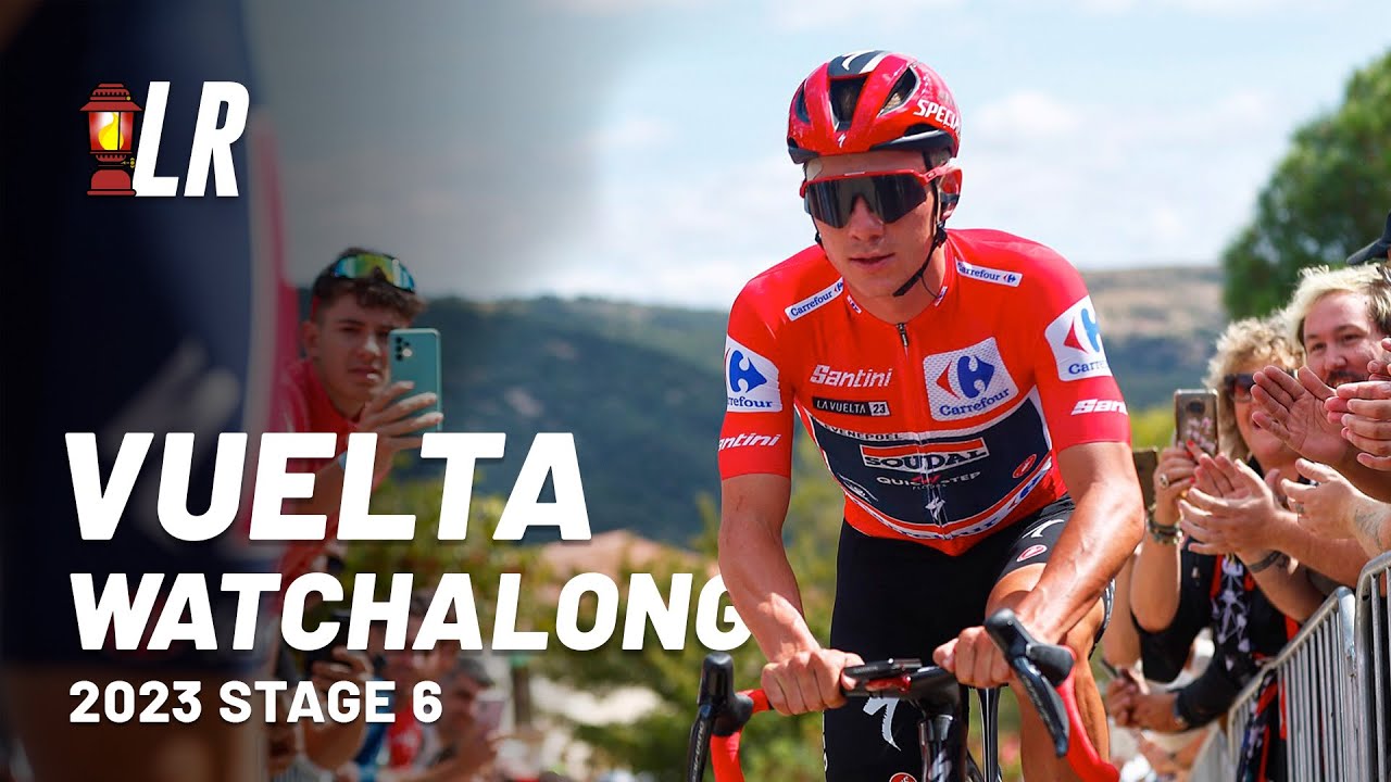 LIVE Vuelta a España 2023 Stage 6 Watchalong with LRCP Lanterne Rouge Cycling Podcast