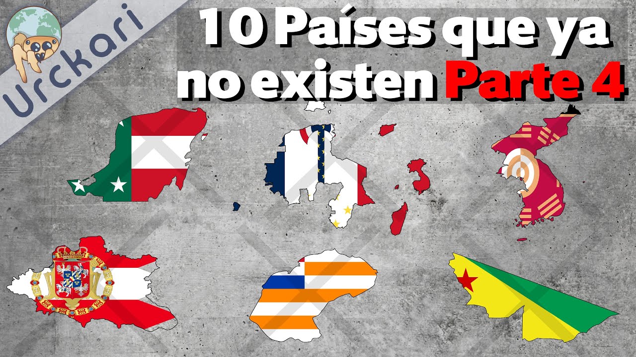 10-grandes-pa-ses-que-a-d-a-de-hoy-no-existen-parte-4-urckari-youtube