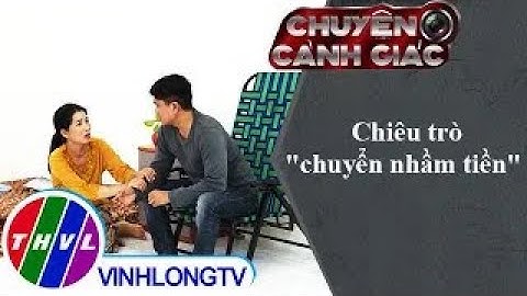 Chiêu trò "chuyển nhầm tiền" | Chuyện cảnh giác