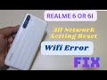 Realme 6i Network Fix Wifi Bluetooth Data 4G All Setting Reset