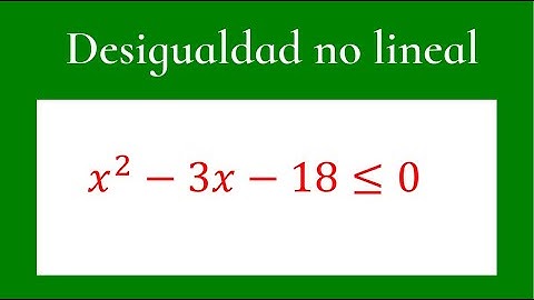 Desigualdad no lineal.𝑥^2−3𝑥−18≤0