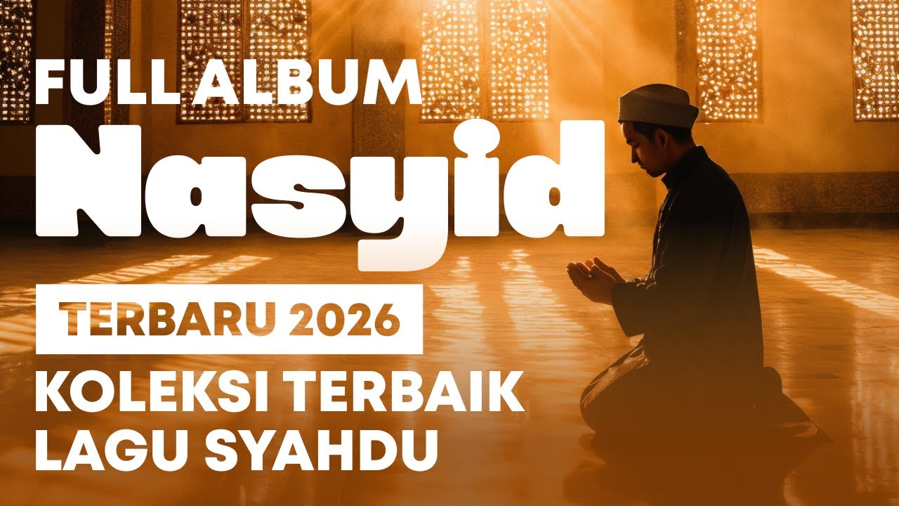 LAGU NASYID VIRAL FULL ALBUM 2026 | NASYID MENJELANG BULAN SUCI RAMADHAN | LAGU NASYID PENYEJUK HATI