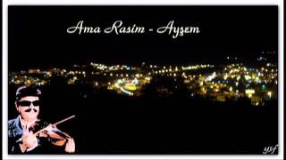 Ama Rasim - Aysem
