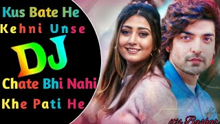 Kuch Baatein Dj Song New Hindi Dj Song Tiktok Bast Filings Song Matal Kob Payal Devjubin Nautiyal