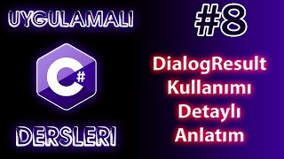 Uygulamalı C# - DialogResult Kullanımı | Detaylı Anlatım