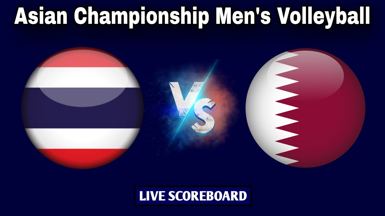 Qatar vs Thailand Asian Championship Mens Volleyball Live Scoreboard