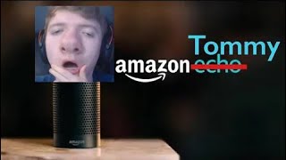 Tommyinnit But Like Amazon Echo