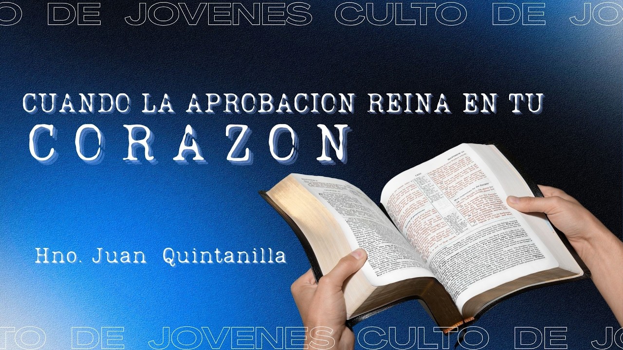 DOMINGO | 02.22.26 AM | Cuando La Aprobacion Reina En Tu CORAZON | Hno. Juan Quintanilla
