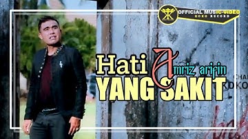 Amriz Arifin • Hati Yang Sakit • Hit Dangdut Remix (Official Music Video )