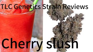 The TLC Genetic Show : Cherry Slush by Jooze Exotic Gallery (Strain Review)