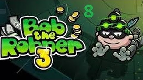 Bob The Robber 3: Nivel 8 (Walkthrough)
