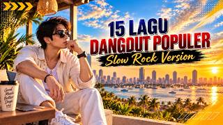 Download lagu 15 Popular Dangdut Songs Slow Rock Version Best Dangdut Songs of All Time #dangdut #slowrock