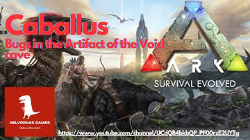ARK Survival Evolved - PVE - Unofficial - Caballus - Bugs in the Artifact of the Void cave