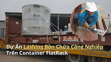 Dự Án Lashing Bồn Chứa Công Nghiệp Trên Container Flat Rack - Sancopack